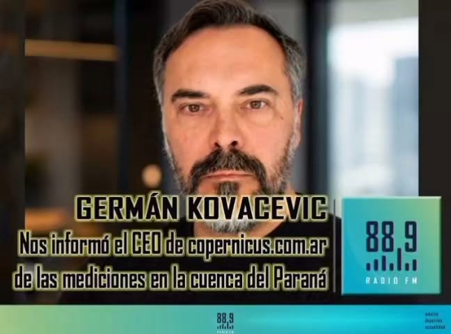 Placa de Radio FM 88.9 Zárate: Germán Kovacevic. Nos informó el CEO de copernicus.com.ar de las mediciones en la cuenca del Paraná.